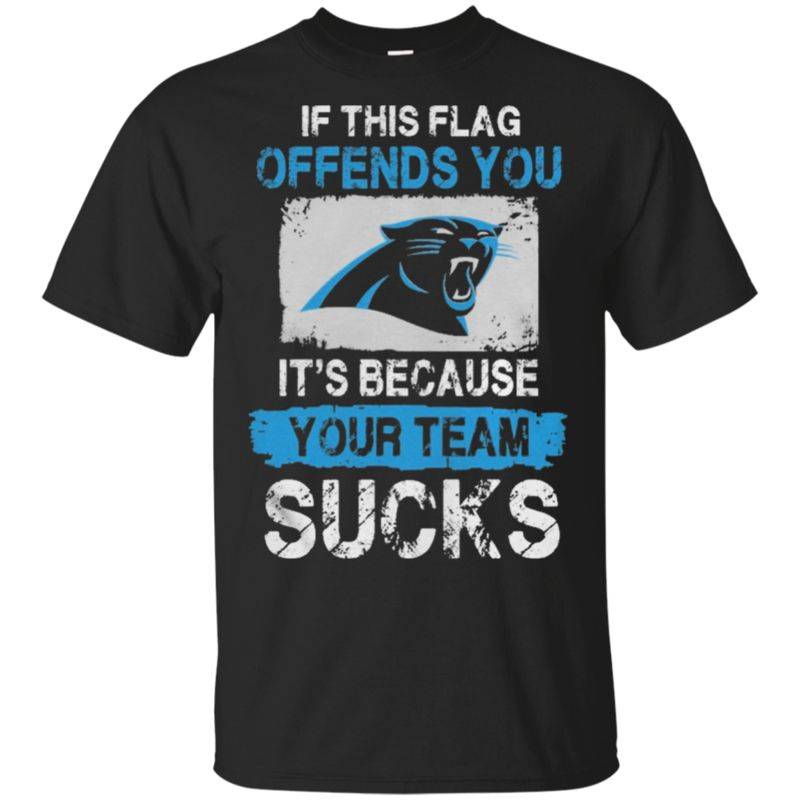 Check Out This Awesome Carolina Panthers  If This Flag Offends You Its Because Your Team Sucks Shirts