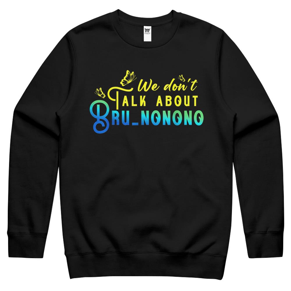 We Don’T Talk About Bru Nonono Gift Crewneck Sweatshirt