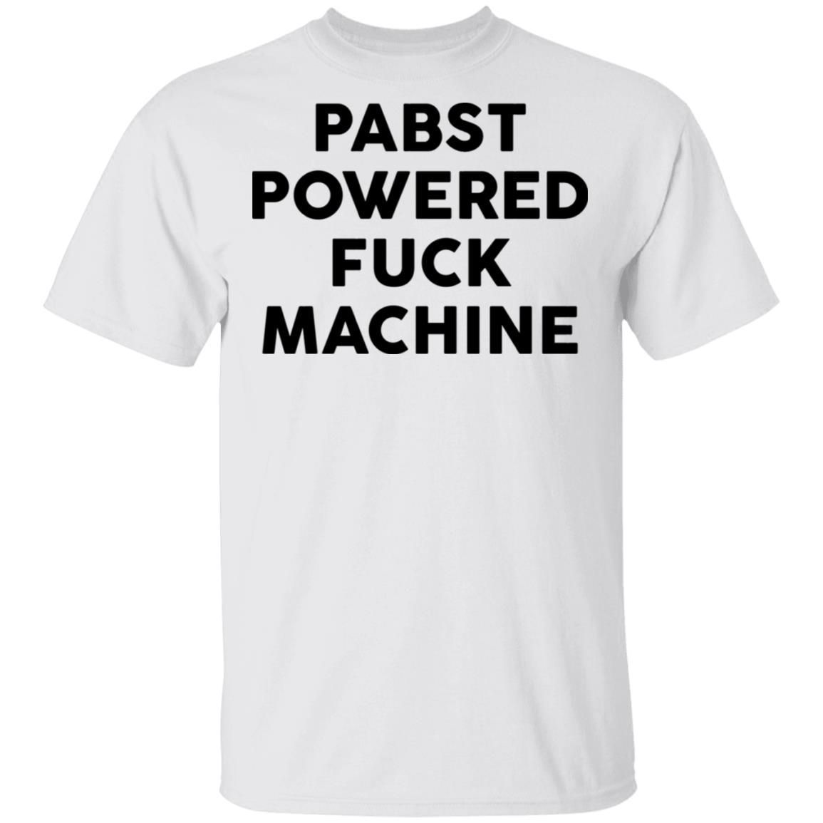 Pabst powered fuck machine shirt sweatshirt hoodie