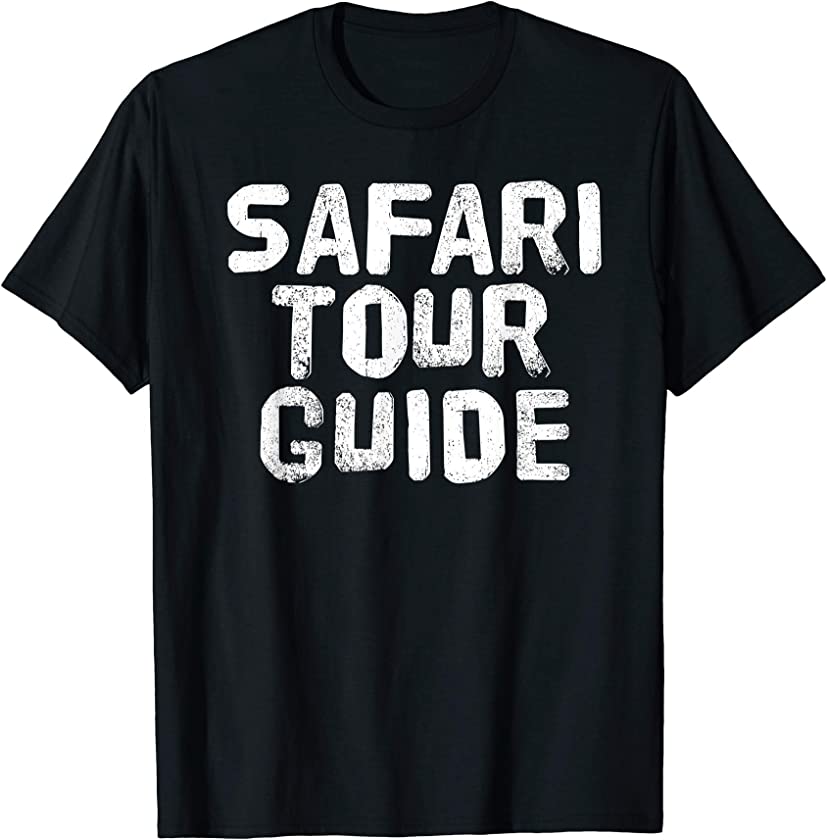 SAFARI TOUR GUIDE Funny Wild Africa Animal Gift Idea T-Shirt