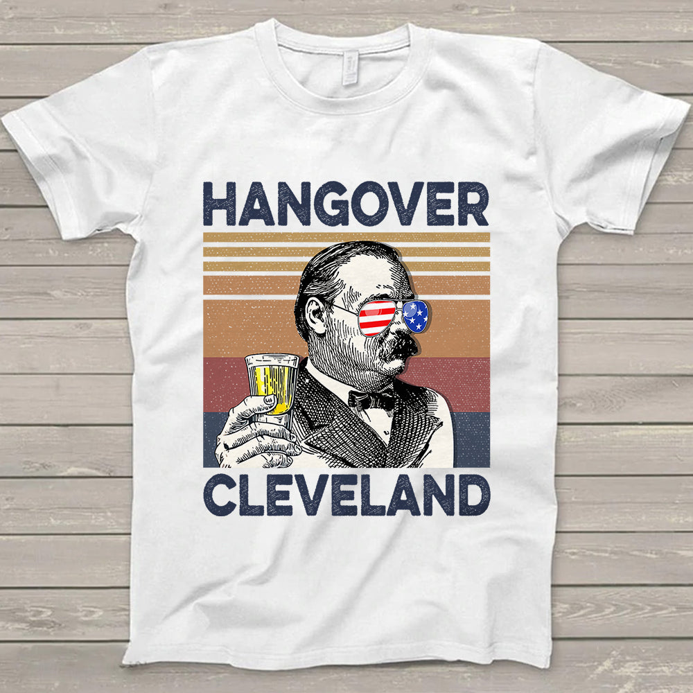 Happy 4Th Of July Hangover Cleveland Drinking Shirt Hk10 Trhn