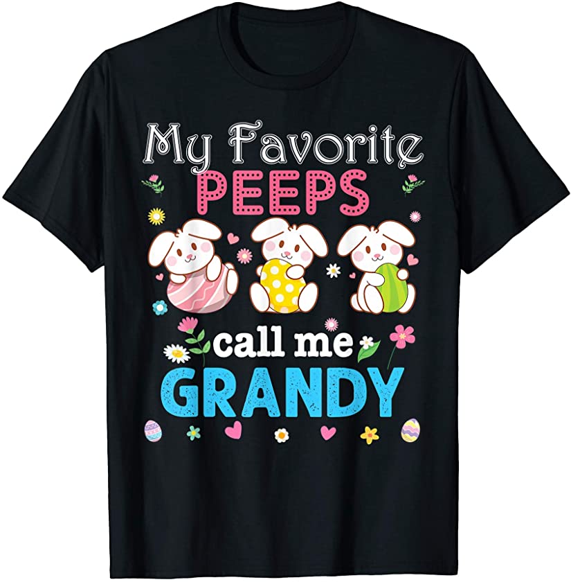 My Favorite Peeps Call Me Grandy Bunny Family Egg Hunt T-Shirt