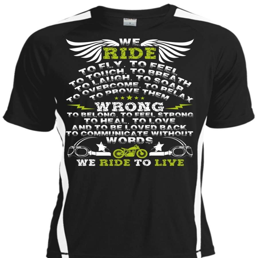 We Ride To Fly T Shirt, We Ride To Live T Shirt, Cool Shirt