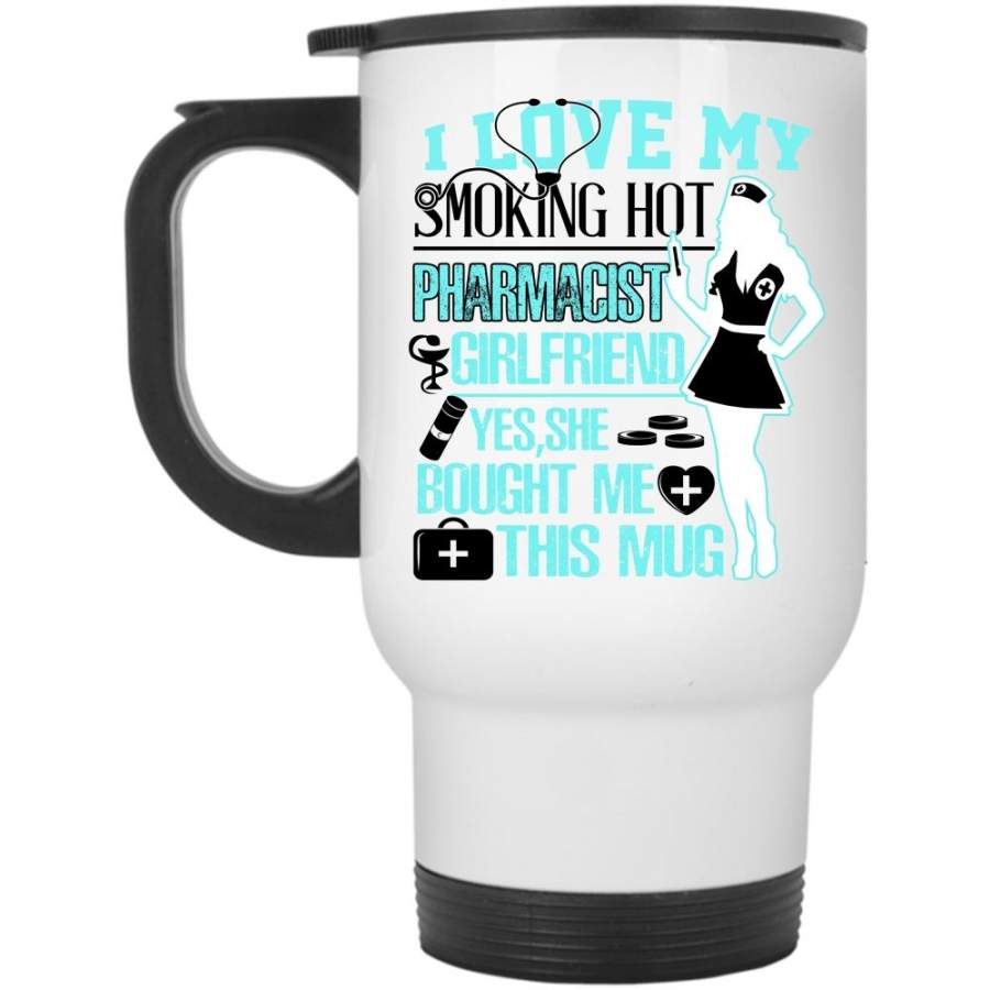 Cute Couple Travel Mug, I Love My Hot Pharmicist Girlfriend Mug