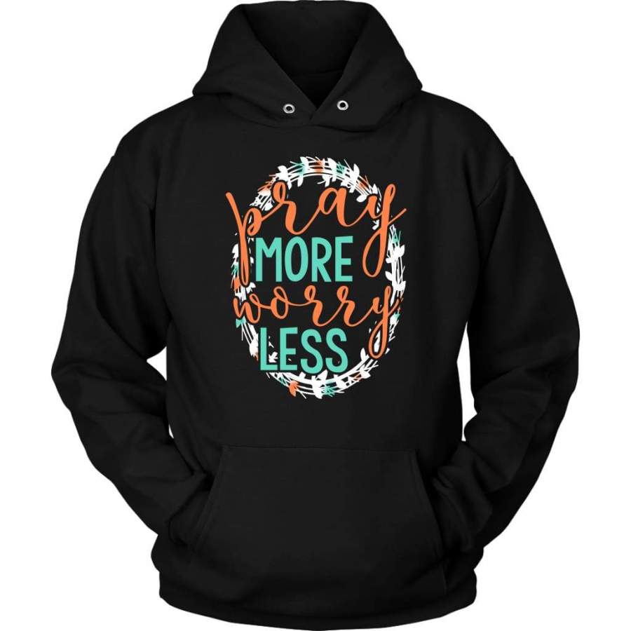 Pray more worry less hoodie – Pray hoodie