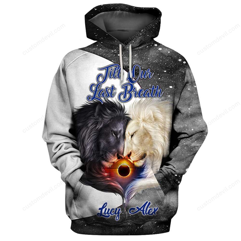 Personalized Till Our Last Breath Couple Lion Hoodies 3D Full Printing Nvl