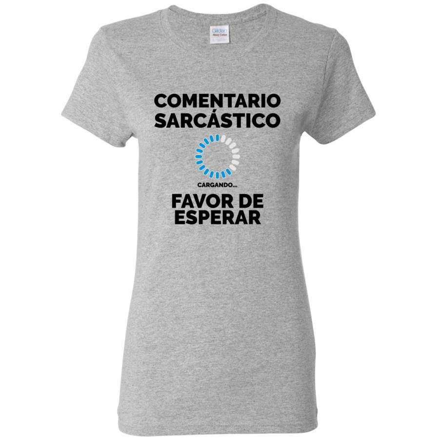 Comentario Scarcastico Cargando Sarcastic Comment Loading Spanish Shirts En Espanol Womens Graphic T-Shirt