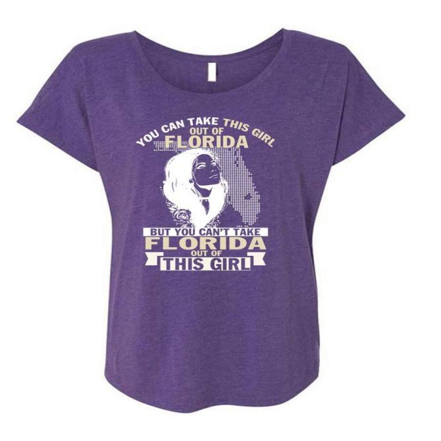 You Can Take This Girl Out Of Florida T Shirt, My Favorite T Shirt, Cool Shirt (Ladies’ Triblend Dolman Sleeve)