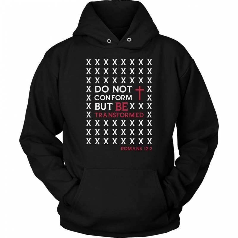 Do not conform but be transformed Romans 12:2 hoodie | Faith hoodie