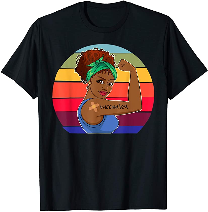 Womens I Got Vaccinated TShirt African American Vaccinated T-Shirt