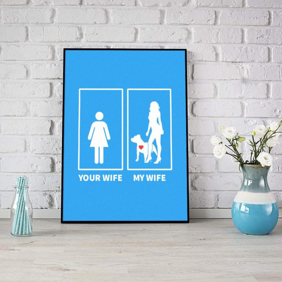 Your Wife My Wife Sexy Wifey Love Pitbull Dog Lover Funny Valentine Gift For Husband Wife Poster