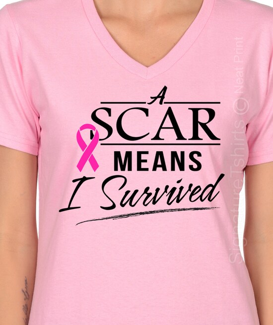 Breast Cancer Awareness Shirt, A Scar Means I Survived Tee, October Pink Ribbon Shirt, Support Breast Cancer Survivor, Womens V neck T Shirt