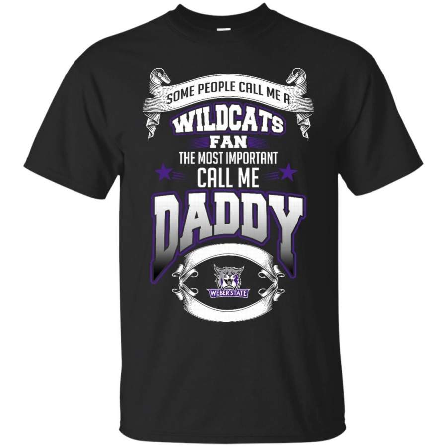 AGR Father s Day Weber State Wildcats T shirts Call Me Wildcats Fan Call Me Daddy Hoodies Sweatshirts