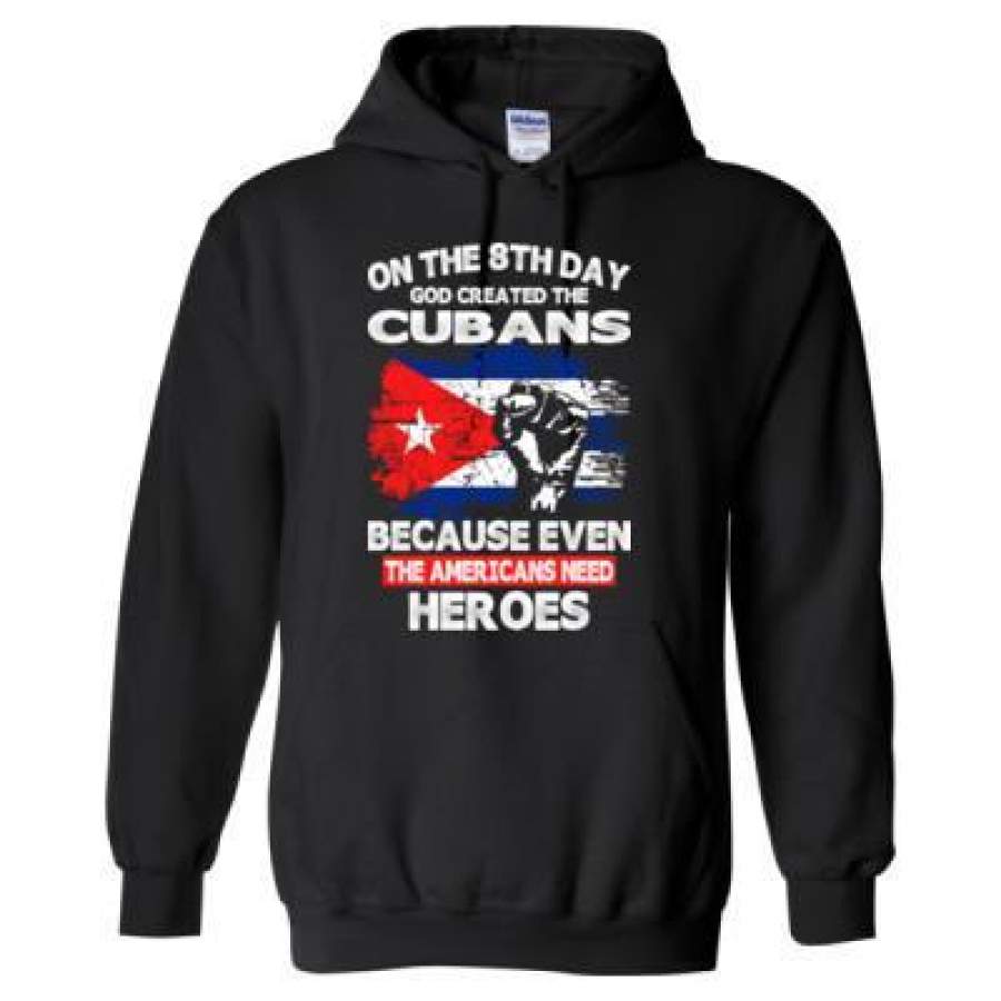 AGR On The 8th Day God Created The Cubans Because Even The Americans Need Heroes – Heavy Blend™ Hooded Sweatshirt