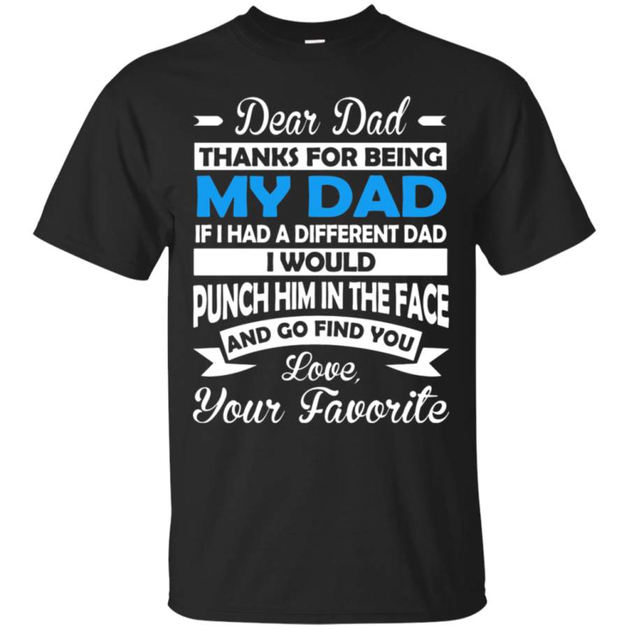 AGR Dear Dad Thanks For Being My Dad Love Your Favorite T-Shirt