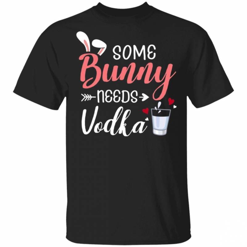 Some Bunny Needs Vodka T-shirt Happy Easter Tee VA02