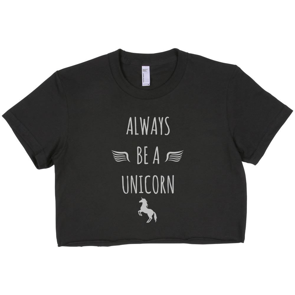 Always Be A Unicorn Women Crop Top, Crop Tee / T-Shirt