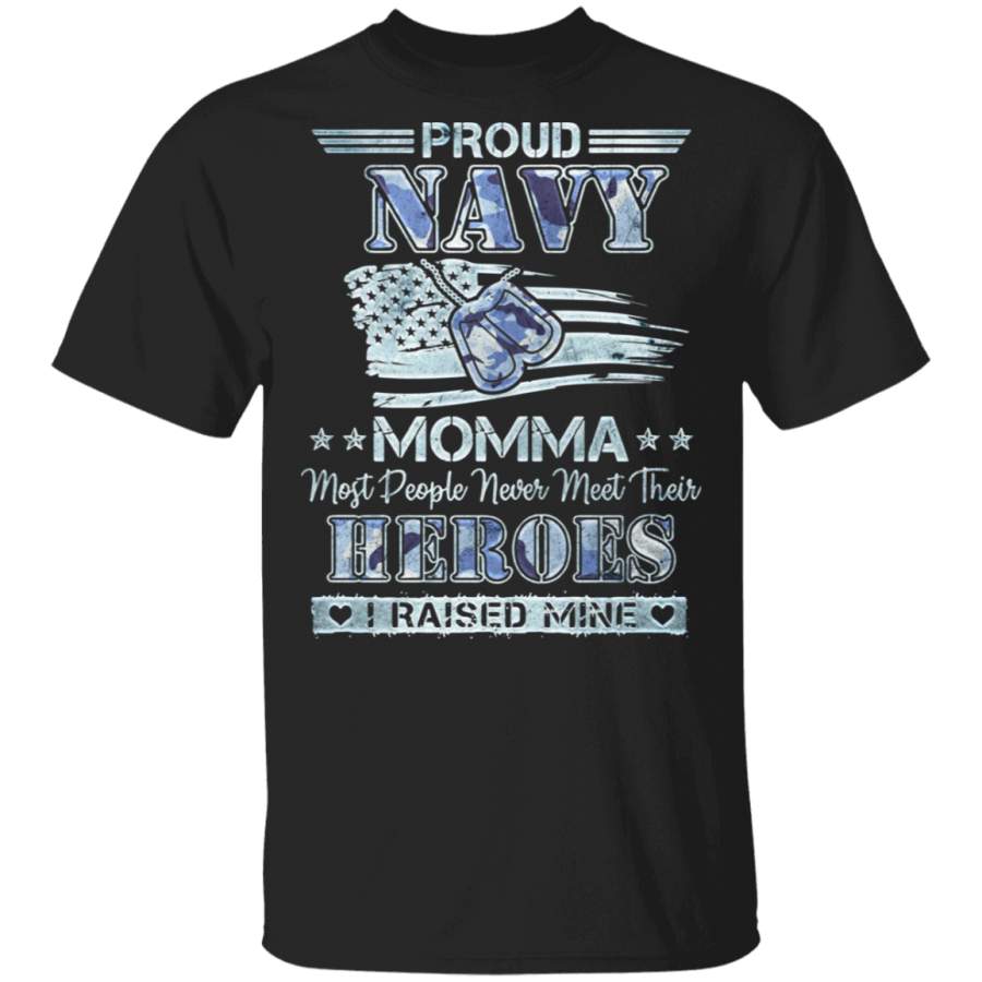 back Proud navy momma most people never meet their heroes i raised mine T-Shirt