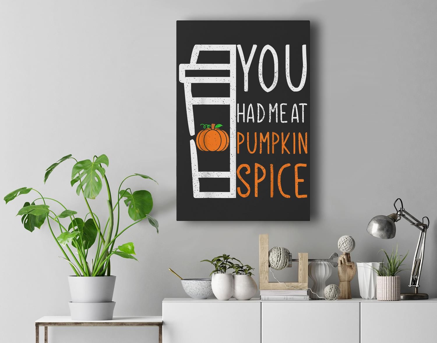 You Had Me At Pumpkin Spice Great Halloween Gift Premium Wall Art Canvas Decor