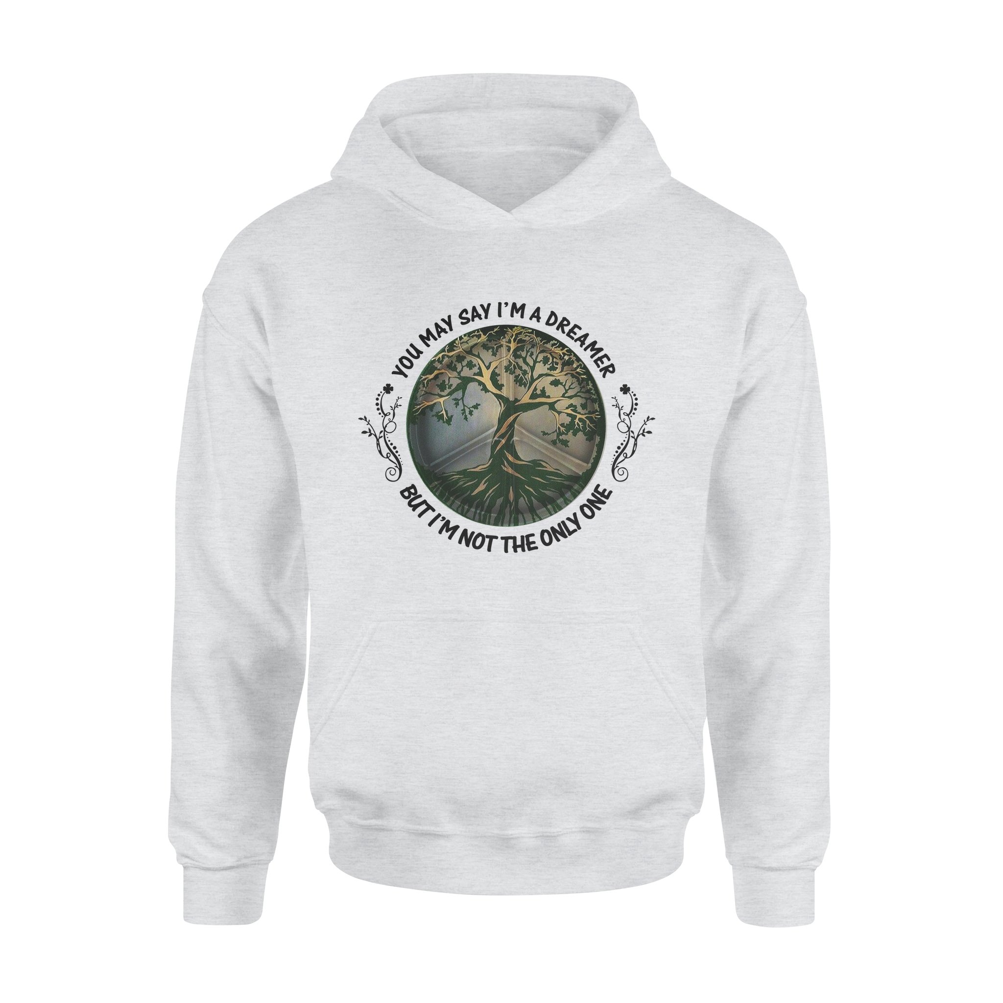 You May Say I’m A Dreamer But I’m Not The Only One – Standard Hoodie