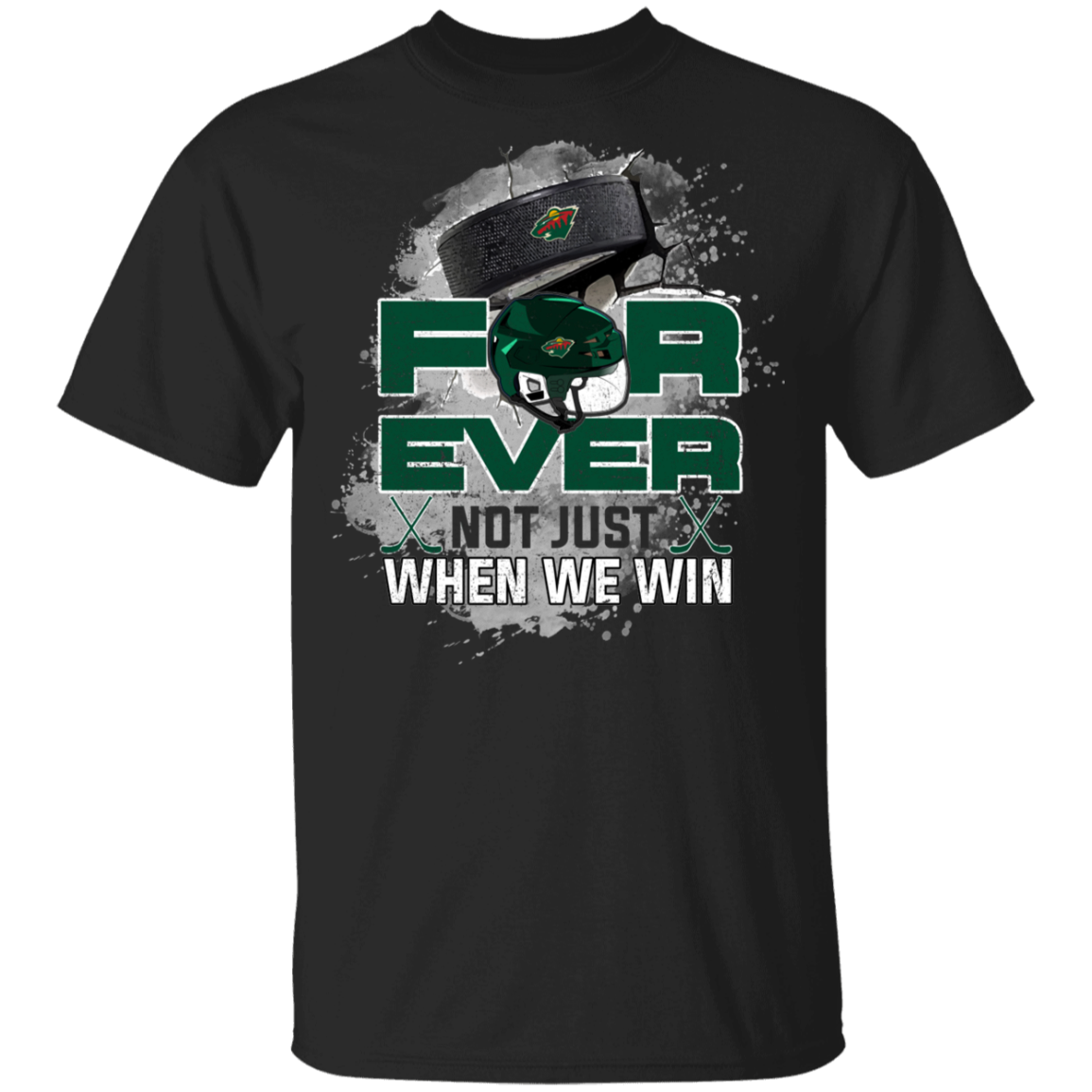 For Ever Not Just When We Win Minnesota Wild Shirt