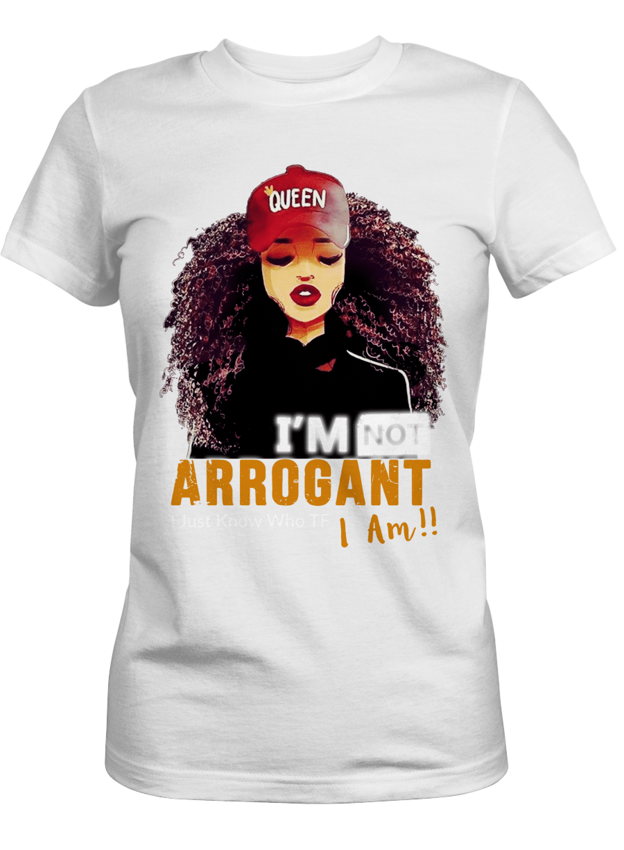 Shirt For Black Girl Shirt I’M Not Arrogant I Just Know Who I Am