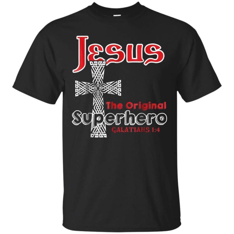 AGR Jesus The Original Superhero Galatians 14 Gift Shirt Jaq T-shirt