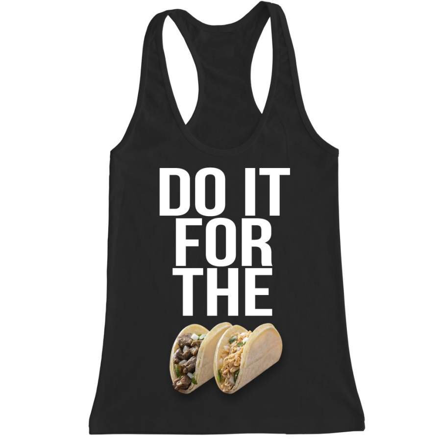 Women’s DO IT FOR THE TACOS Racerback Tank Top