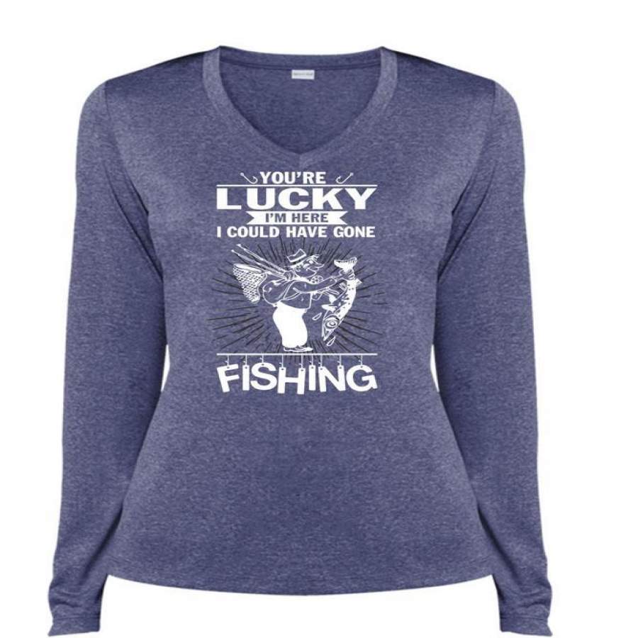 You’re Lucky T Shirt, I Could Have Gone Fishing T Shirt, Cool Shirt (Ladies LS Heather V-Neck)