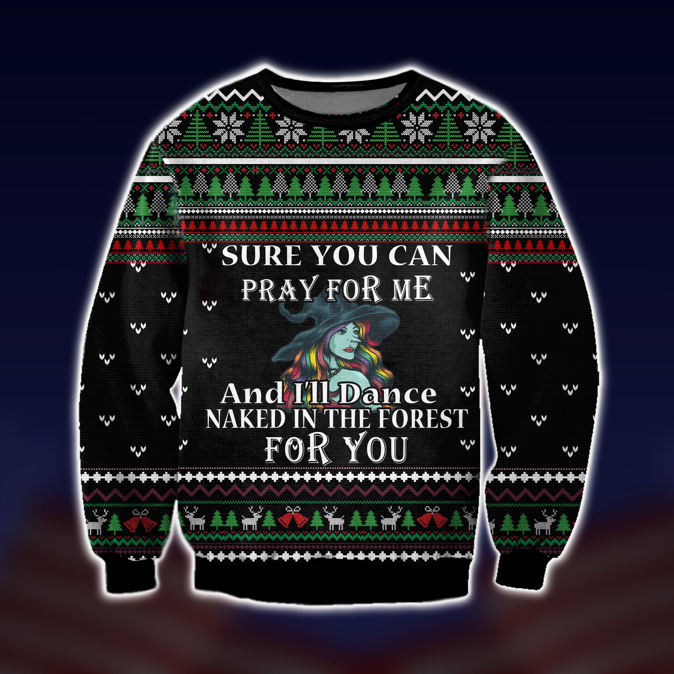 Witch, Sure You Can Pray For Me Ugly Christmas Sweater