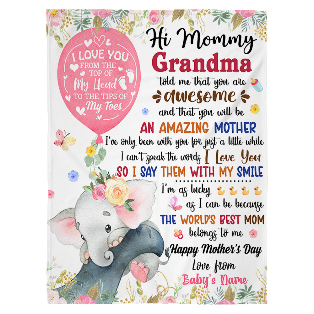 Hi Mommy Grandma Told Me That You Are Awesome Floral Cute Elephant Custom Blanket Gift For Mom Mother’S Day Gift H2511