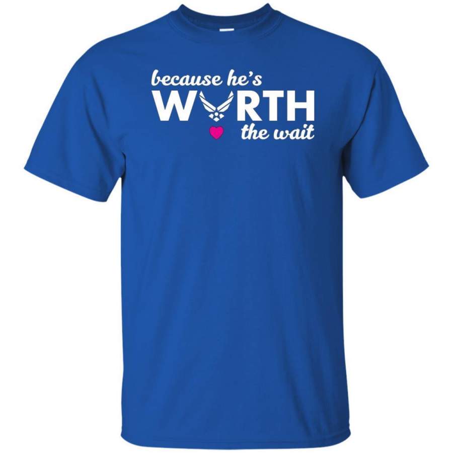 AGR Because He’s Worth The Wait Military Wife Girlfriend T-shirt