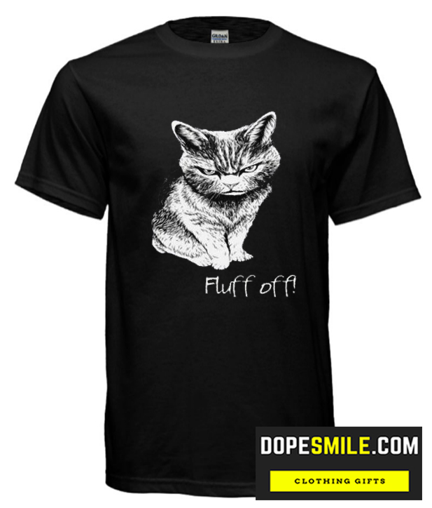 fluff Off cool  T Shirt