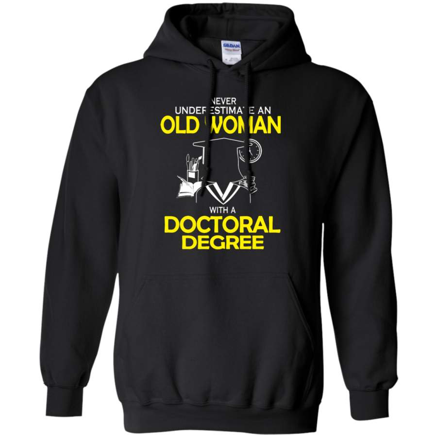 AGR Never Underestimate Old Woman With A Doctoral Degree Hoodie