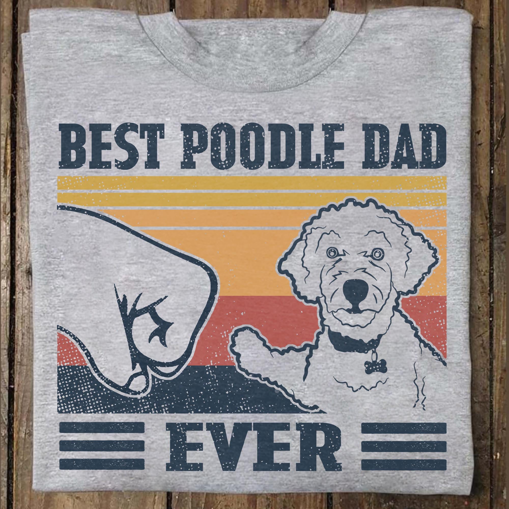 Best Poodle Dad Ever Vintage Graphic Unisex T Shirt, Sweatshirt, Hoodie Size S – 5XL