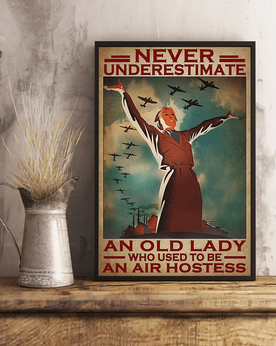 Air Hostess Poster Canvas – Never Underestimate An Old Lady Who Used To Be A Air Hostess Vintage Home Decor Wall Art Evg80493