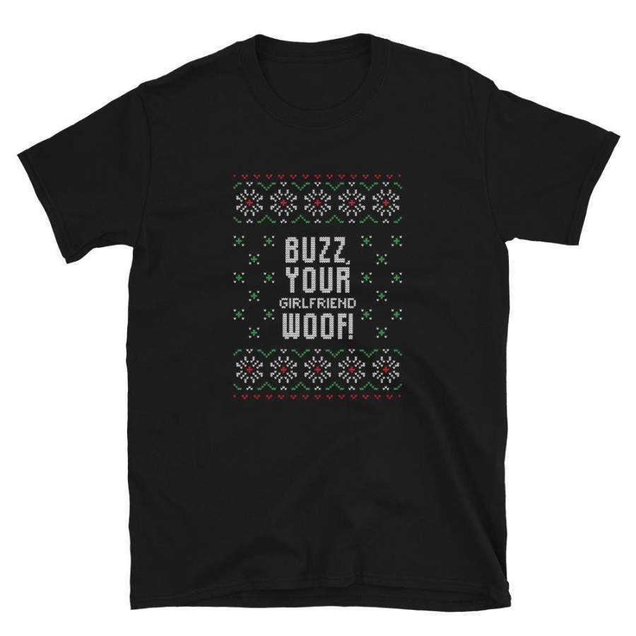 Buzz Your Girlfriend Woof! Christmas Ugly Sweater Design Short-Sleeve Unisex T-Shirt