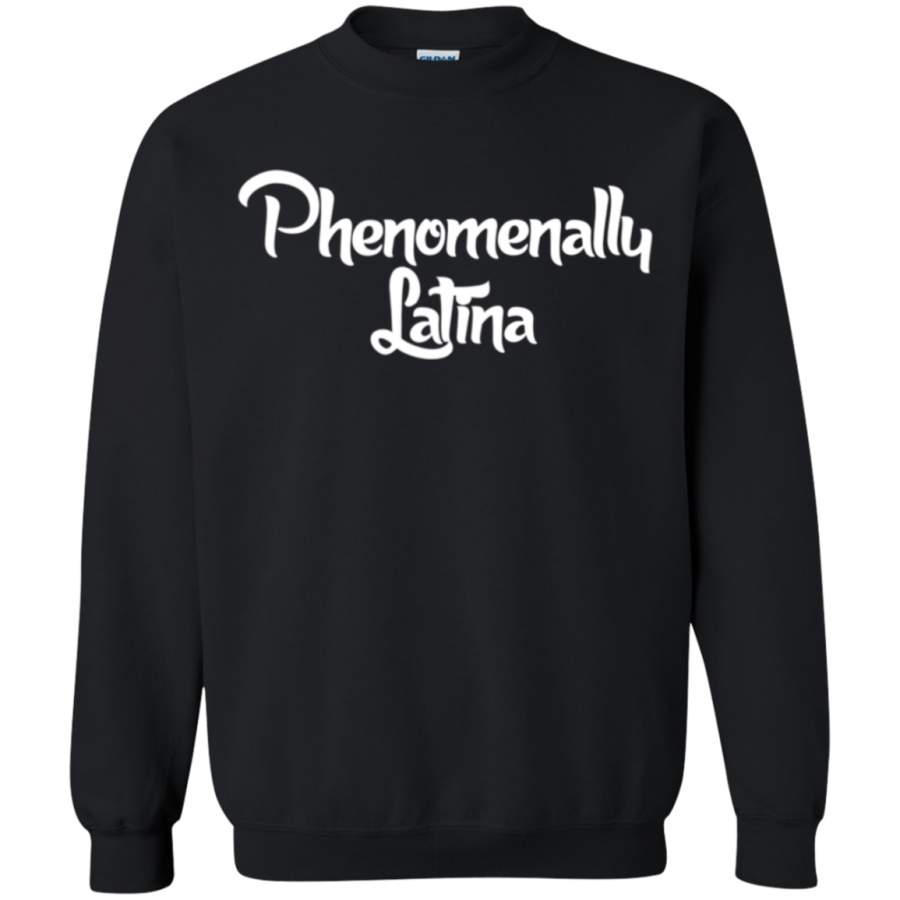 AGR Womens Phenomenally Latina Shirt G180 Gildan Crewneck Pullover Sweatshirt  8 oz.