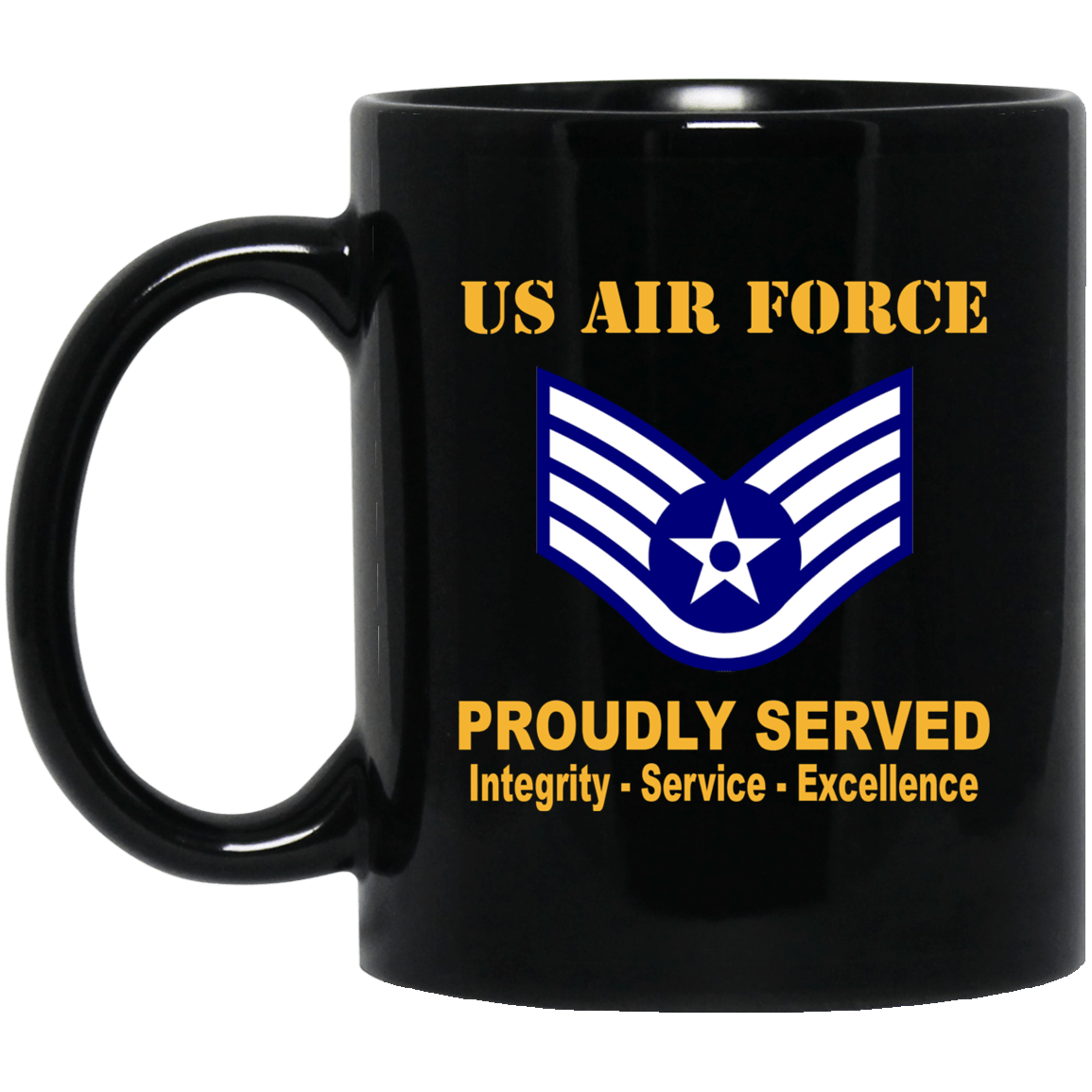 US Air Force E-5 Staff Sergeant SSgt E5 Noncommissioned Officer Ranks AF Rank Proudly Served Black Mug 11 oz – 15 oz