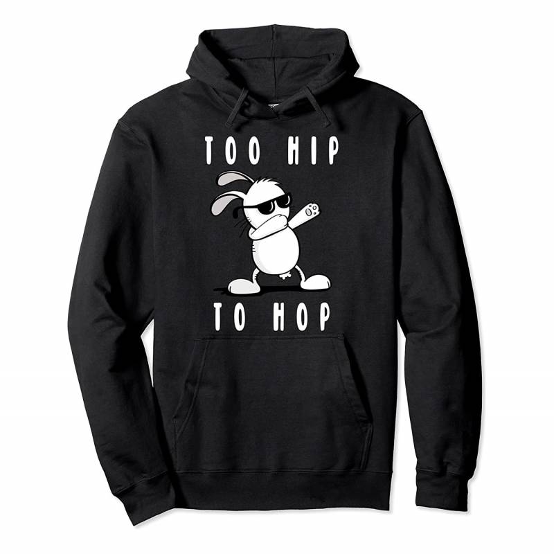 Too Hip To Hop I Cool Dabbing Easter Bunny I Easter Fun Gift Pullover Hoodie