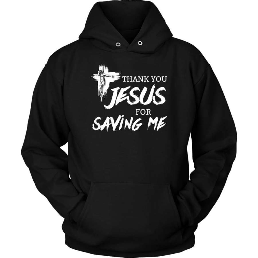 Thank you Jesus for saving me hoodie