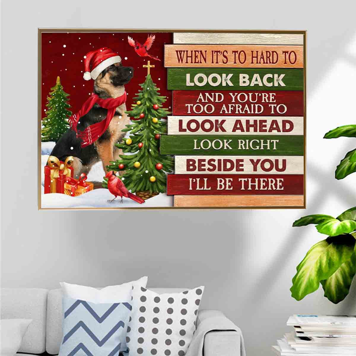 Puppy German Shepherd In Xmas Poster – I’Ll Be There When It’S To Hard To Look Back Canvas Home Decoration Christmas Gifts For Men Women Husband Wife Lover