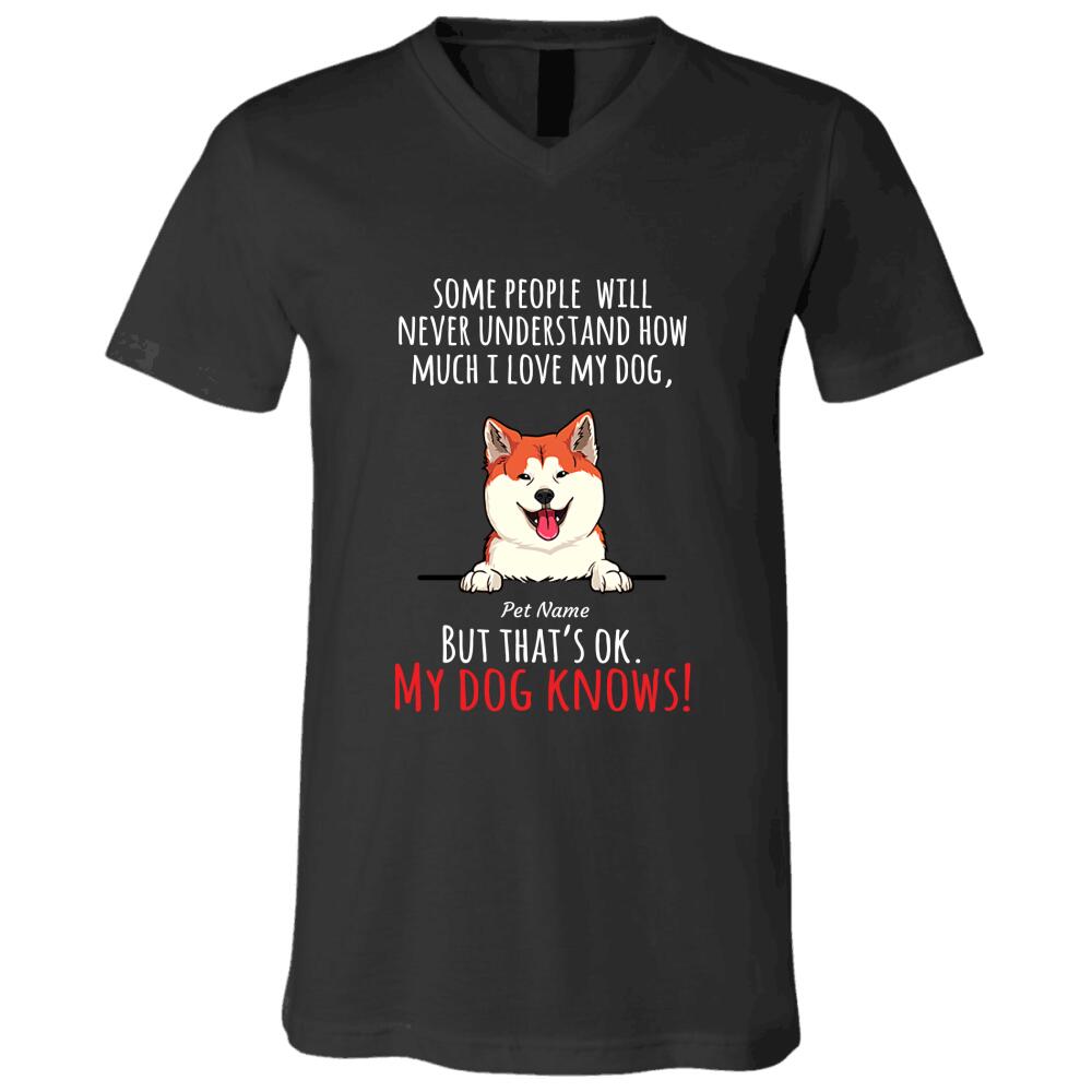 My Dog Know My Love Dog Personalized T-Shirt