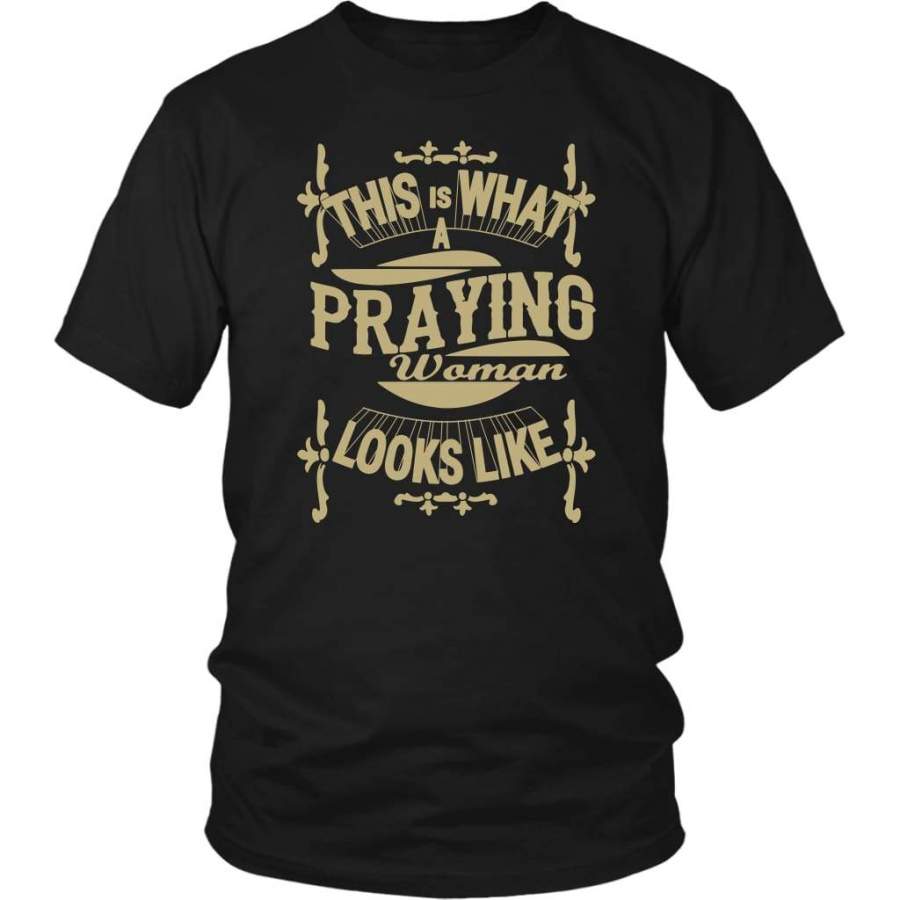 This is what a praying woman look like christian t-shirt | Pray t-shirt