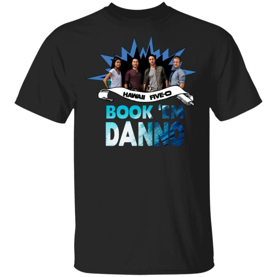 Hawaii Five O Book Em Danno Shirt