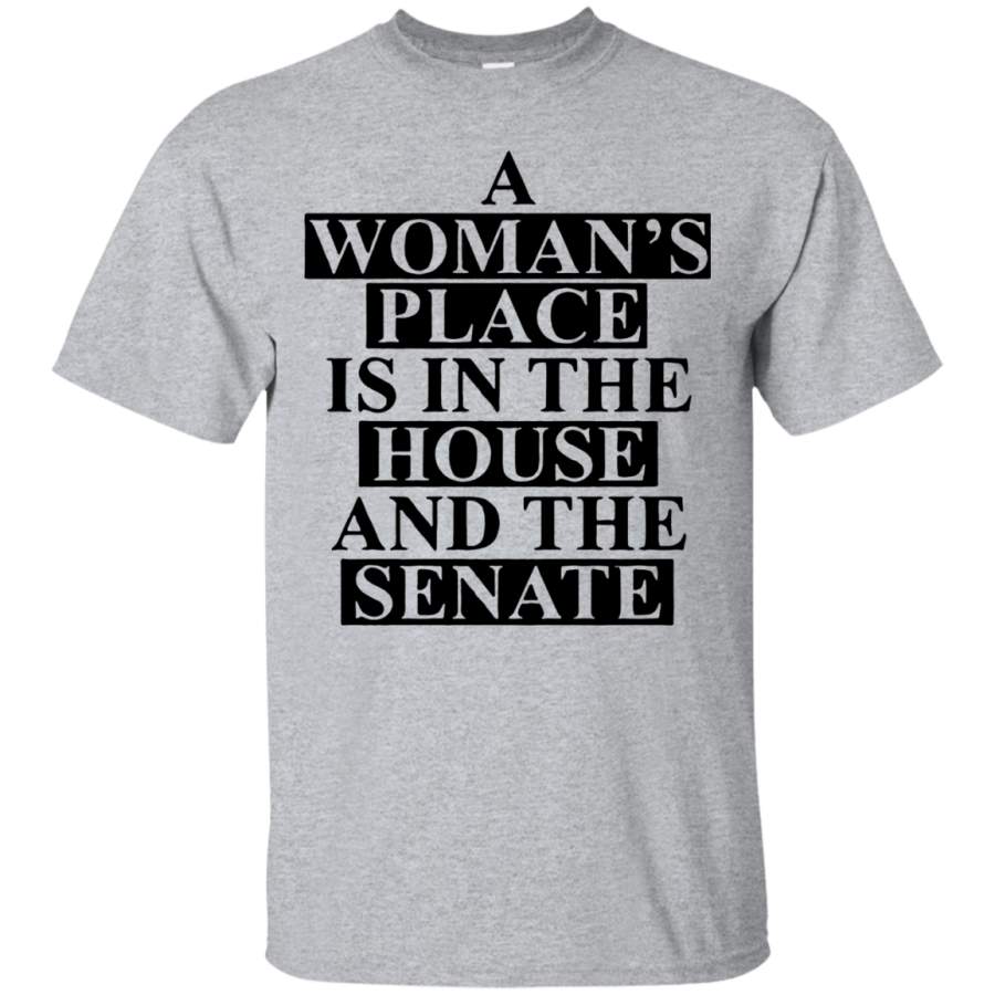 AGR a wonma’s place is in the house and the senate Black t-shirt