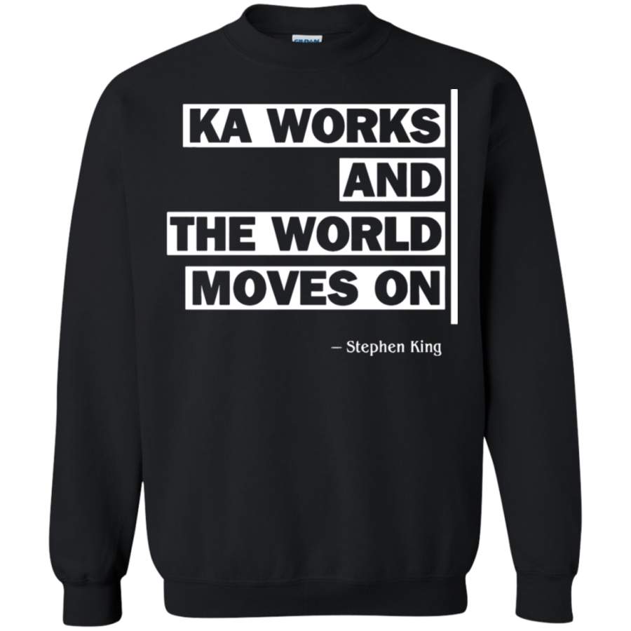 AGR The Dark Tower Ka Works And The World Moves On Stephen King Sweatshirt