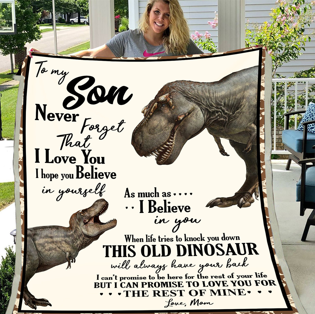 To My Son Never Forget That I Love You I Hope You Believe In Yourself Dinosaur Fleece Blanket