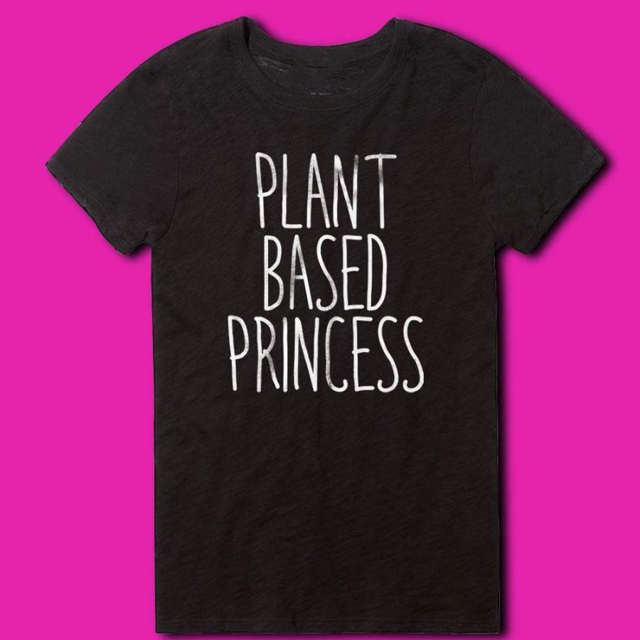 Plant Based Princess Funny Vegan Vegetarian Plant Eater Animal Right Activist Women’S T Shirt