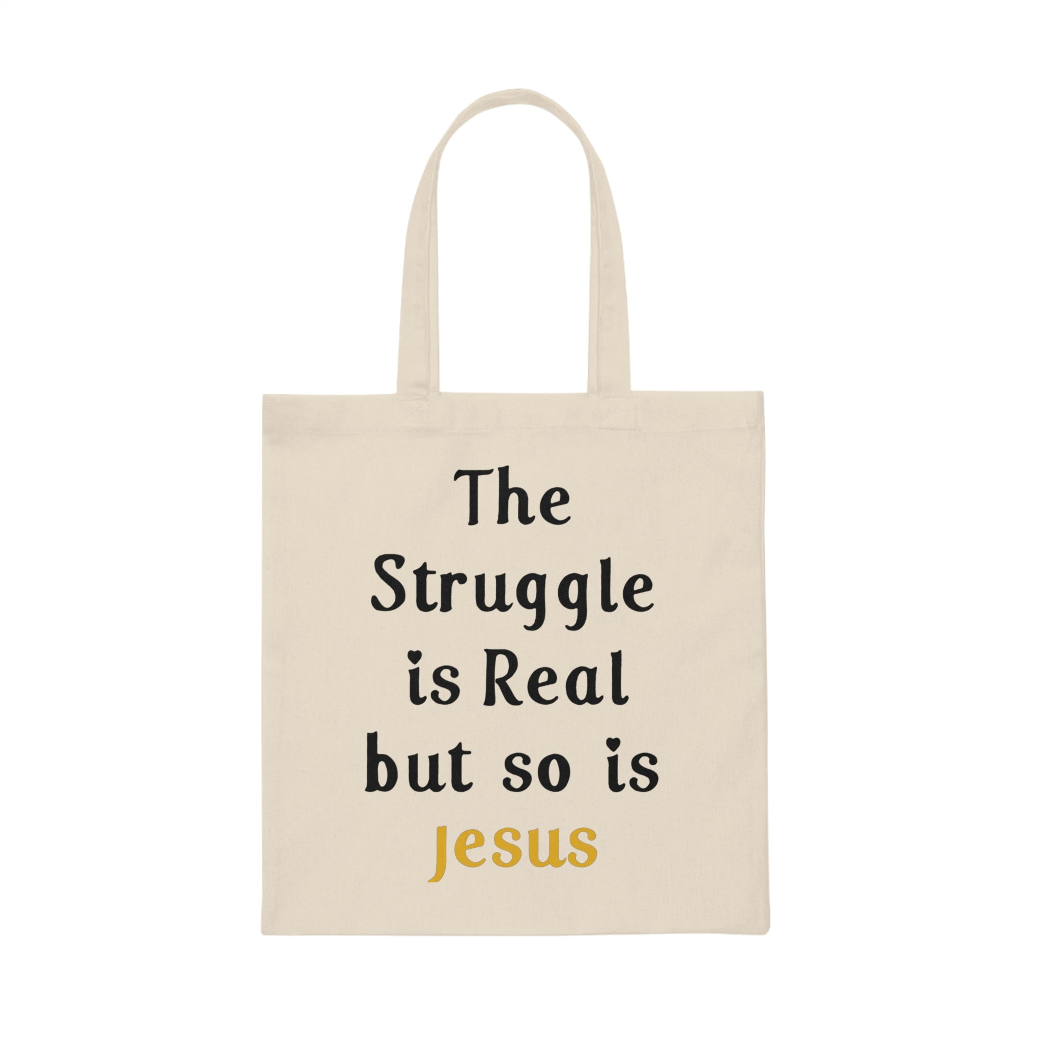 The Struggle Is Real But So Is Jesus Canvas Tote Bag